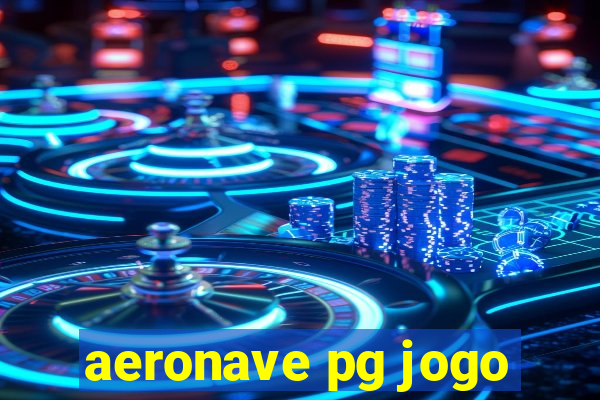 aeronave pg jogo